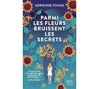 Parmi les fleurs bruissent les secrets: Briser la malédiction familiale ou tout perdre... Une saga signée par l'autrice à succès de "Fable"