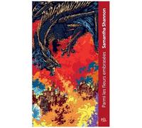 Samantha Shannon – Parmi les fleurs embrasées – Deux ans avant Le Prieuré de l'Oranger – Poche