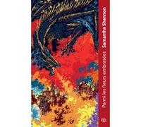 Parmi les fleurs embrasées (poche) Samantha Shannon (Auteur), Benjamin Kuntzer (Traduction)