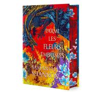 Parmi les fleurs embrasées (relié collector) - Tome 0.5 Les Racines du Chaos - Samantha Shannon - De Saxus Eds - relié - Roman