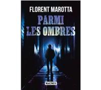 Parmi les ombres Florent Marotta (Auteur)