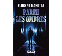 Parmi les ombres - Florent Marotta - Magnus - broché - Roman