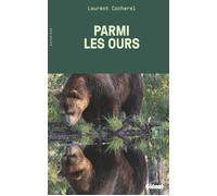 Parmi les ours - Laurent Cocherel - Glénat - broché - Guide