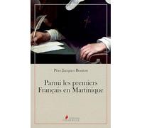 Parmi les premiers Français en Martinique
