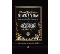 PARMI LES TRéSORS DU NOBLE QUR´àN - EXéGèSE DE CERTAINS VERSETS DU PUISSANT LIVRE