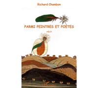 Parmi peintres et poètes Récit - Richard Chambon - L'harmattan - broché - Récit