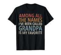 Parmi Tous Les prénoms qu'on m'a donnés, Grand-père est Mon préféré T-Shirt