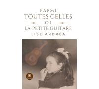 Parmi toutes celles ou la petite guitare