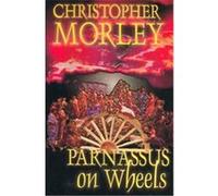 Parnassus on Wheels Christopher Morley (Auteur)