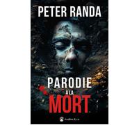 Parodie à la mort - Peter Randa - Avallon & Combe - broché - Roman
