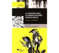 Parodie dans la bande dessinee franco belge Critique ou esthétisme - Pierre Huard - Presses Universite Du Quebec - broché - Etude