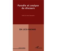 Parodie et analyse du discours - Ida Lucia Machado - L'harmattan - broché - Essai