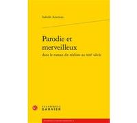 Parodie et merveilleux Isabelle Arseneau (Auteur), Alvaro Barbieri (Collection dirigée par), Francis Gingras (Collection dirigée par), Giovanni Palumbo (Collection dirigée par), Richard Trachsler (Col