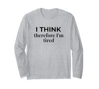 Parodie Humour I Think Therefore I'm Tired Descartes Manche Longue