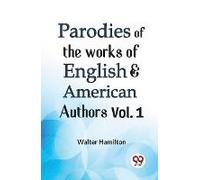 Parodies Of The Works Of English & American Authors Vol. 1