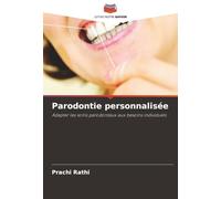 Parodontie personnalisée: Adapter les soins parodontaux aux besoins individuels