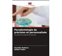 Parodontologie de précision et personnalisée: Une approche prédictive et préventive
