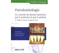 Parodontologie Le contrôle du facteur bactérien par le practicien et par le patient - 2eme édition - Paul Mattout - Cdp - broché - Guide