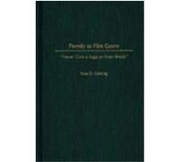 Parody As Film Genre, Contributions to the Study of Popular Culture Wes D. Gehring (Auteur)