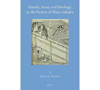 Parody, Irony And Ideology In The Fiction Of Ihara Saikaku