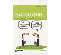 Paroisses vertes Guide écologique à l'attention des Eglises - Kurt Aufdereggen - Labor Et Fides - broché - Guide