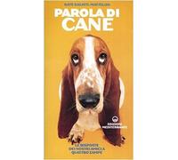 Parola Di Cane. Le Risposte Dei Nostri Amici A Quattro Zampe
