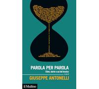 Parola per parola. Etimi, storie e usi del lessico