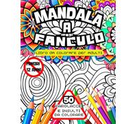PAROLACCE E FRASI DA COLORARE: MANDALA A FANCULO: 50 Parolacce e Frasi da Colorare per Adulti. Calma la tua rabbia! Libro da colorare per sfogare Ansia, Rabbia e frustrazione in modo divertente