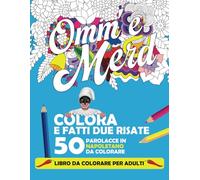 Parolacce in napoletano da colorare: Scio’ scio’ ciucciuvé 50parolacce in dialetto napoletano da colorare con traduzione in italiano - Libro da ... e stress, calma la rabbia in modo divertente