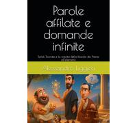 Parole affilate e domande infinite: Sofisti, Socrate e la nascita della filosofia da Atene all’ellenismo