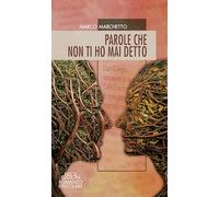 Parole che non ti ho mai detto