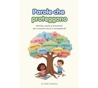 Parole che proteggono: Attività, storie e strumenti per crescere sicuri e consapevoli