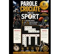 Parole Crociate dello Sport per Adulti: 61 Cruciverba Originali - Livello Difficilissimo con Oltre 1387 Parole da Risolvere | Passatempi Sportivi per ... di calcio, tennis, basket, ciclismo