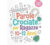 Parole Crociate per Ragazze Trendy 10-12 Anni: Oltre 80 sfide divertenti. Libro in italiano per bambini 10-12 anni. Labirinti , giochi di logica, cruciverba, parole nascoste.