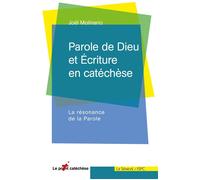 Parole de Dieu et Écriture en catéchèse La résonance de la Parole - Joël Molinario - Le Seneve Eds - broché - Essai