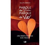 Parole de Dieu, Parole de vie Une ermite partage son trésor - Marie-Pia Zurbach - Beatitudes Eds - broché - Essai