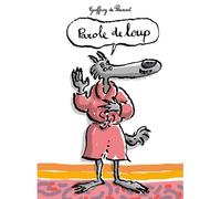 Parole de loup - Geoffroy de Pennart - Kaleidoscope - cartonné - Album jeunesse dès 6 ans