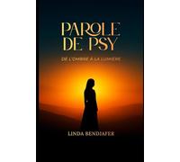 Parole de Psy. De l'ombre à la lumière