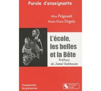 Parole d'enseignante - l'ecole, les belles et la bete - /DEG. PEIGNAULT - Chronique Sociale - broché - Essai