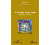 Parole d'une autiste muette Enigme et évidence - Anne-Christine Pierre - L'harmattan - broché - Essai