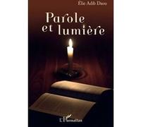 Parole et lumière - Elie Adib Daou - L'harmattan - broché - Témoignage
