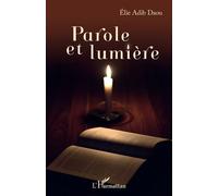 Parole et lumière - Elie Adib Daou - L'harmattan - broché - Témoignage