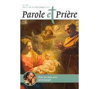 Parole et prière n°138 décembre 2021 Saint Joseph - Collectif - Artege Presse - broché - Revue
