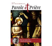 Parole et prière n°139 janvier 2022 Charles de Foucauld - Collectif - Artege Presse - broché - Revue