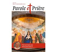 Parole et prière n°144 juin 2022: saint Jean-Paul II
