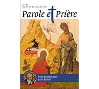 Parole et prière n°145 juillet 2022: Saint Benoît