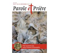 Parole et prière n°150 décembre 2022 Saint Clément d'Alexandrie - Collectif - Artege Presse - broché - Revue