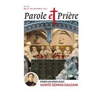 Parole et prière n°154 avril 2023 Prier un mois avec sainte Gemma Galgani - Collectif - Artege Presse - broché - Revue