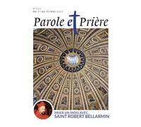 Parole et prière n°155 mai 2023: Prier un mois avec saint Robert Bellarmin