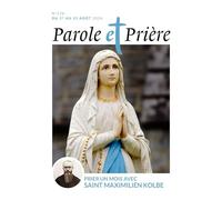 Parole et prière n°170 août 2024 Prier un mois avec Maximilien Kolbe - Collectif - Artege Presse - broché - Revue